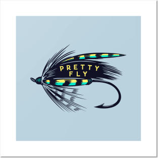 Pretty Fly Fly Fishing Posters and Art